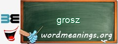WordMeaning blackboard for grosz